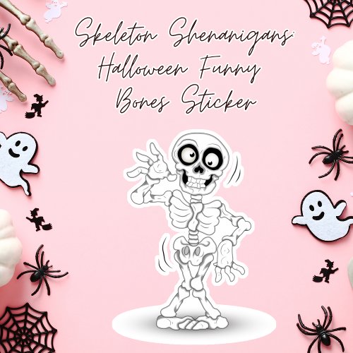 Skeleton Shenanigans Halloween Funny Bones Sticker