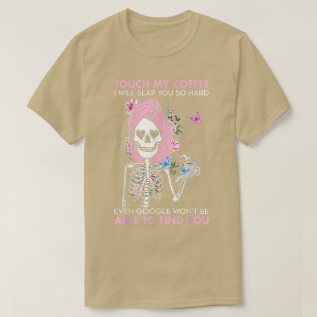 Skeleton Sloth Touchs My Coffee I Slap You So Hard T-Shirt (Design Front)