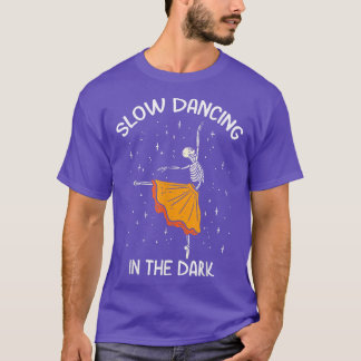 Skeleton Slow Dancing in the Dark Ballet Dancer Ba T-Shirt