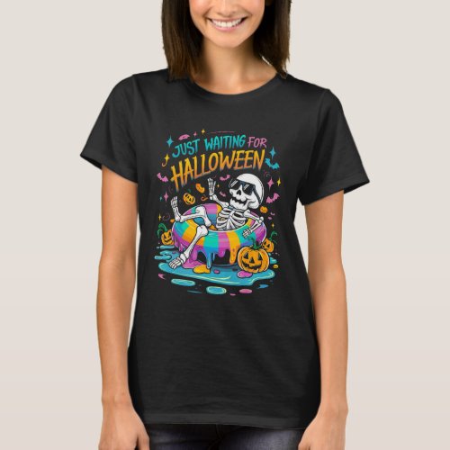 Skeleton Spooky Vibe Summer Funny Just Waiting For T_Shirt