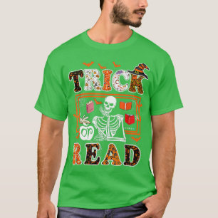 Skeleton Teacher Halloween T Trick Or Read Book Re T-Shirt
