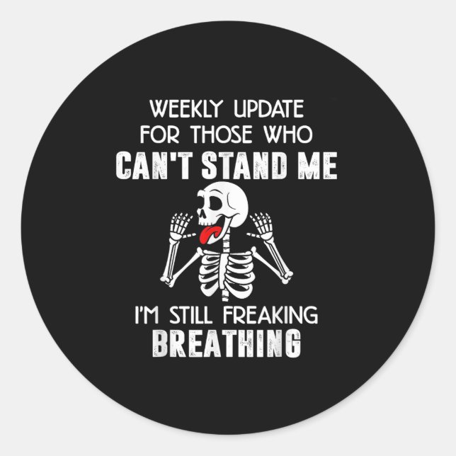 Skeleton Weekly Update For Those Who Can't Stand M Classic Round Sticker (Front)