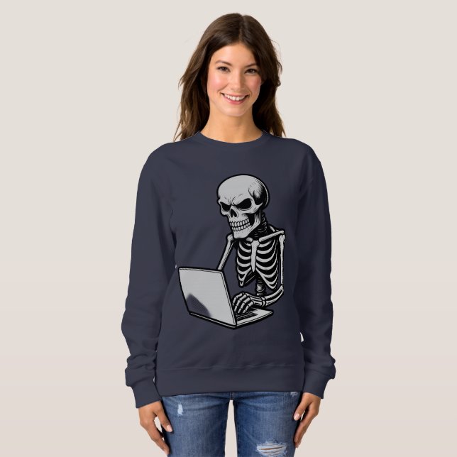 Skeleton Working Hard on Laptop  Sweatshirt (Front Full)