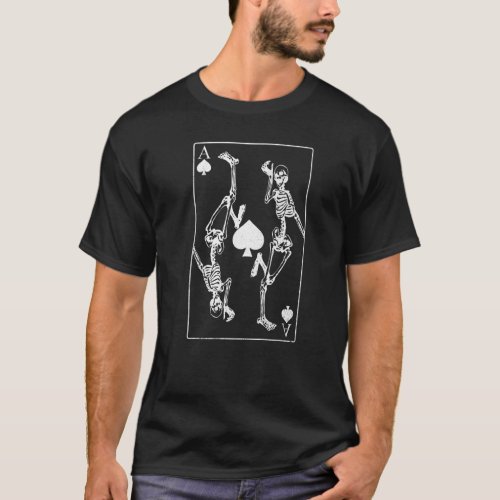 Skeletons Ace Of Spades Poker Card Gambling Skelet T_Shirt