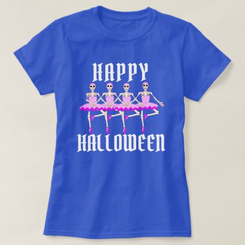 Skeletons Dancing Ballet Happy Halloween T_Shirt