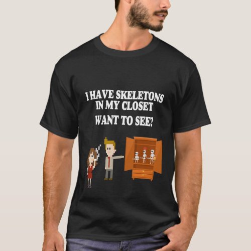Skeletons In A Closet T_Shirt