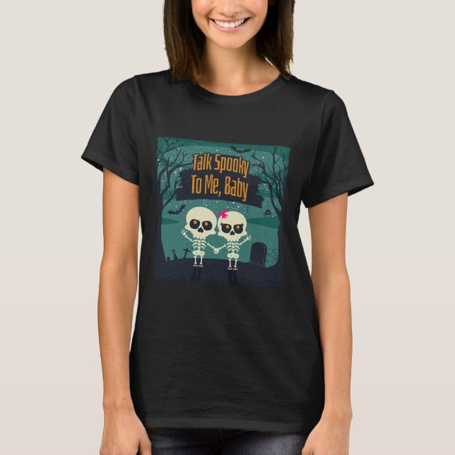 Skeletons in Love Talk Spooky to Me Funny Hallowee T-Shirt (Front)