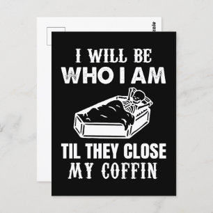 Skeloton I Will Be Who I Am Till They Close Coffin Postcard