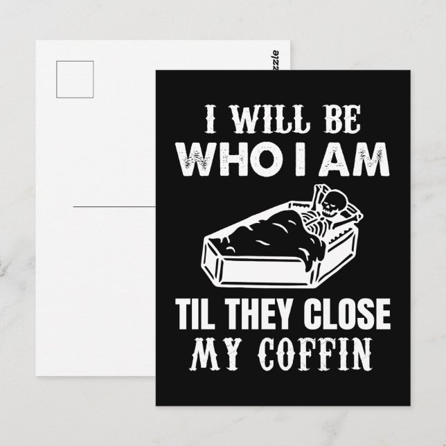 Skeloton I Will Be Who I Am Till They Close Coffin Postcard (Front/Back)