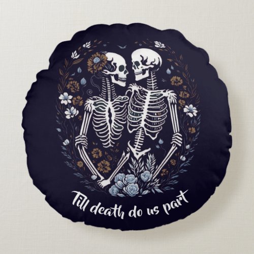 Skelton Lovers till death do us part Round Pillow