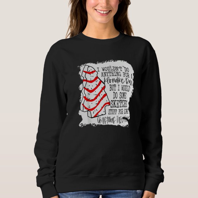 Sketchy Stuff for Some Christmas Tree Cakes Classi Sweatshirt (Front)