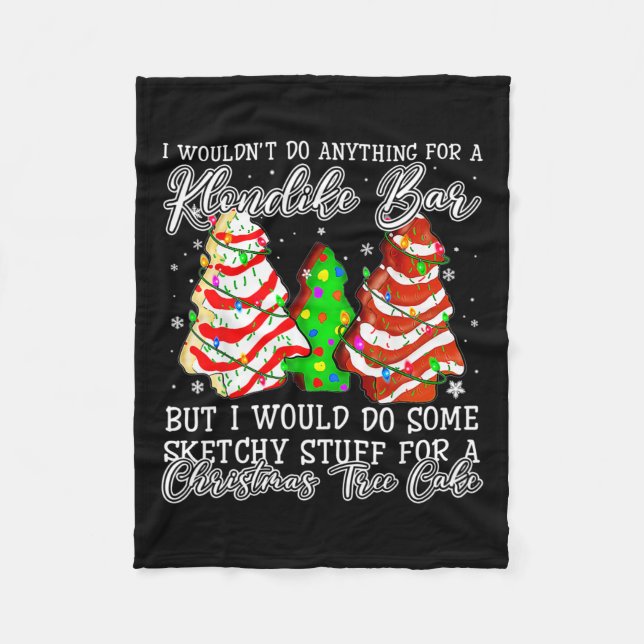 Sketchy Stuff For Some Christmas Tree Cakes Debbie Fleece Blanket (Front)