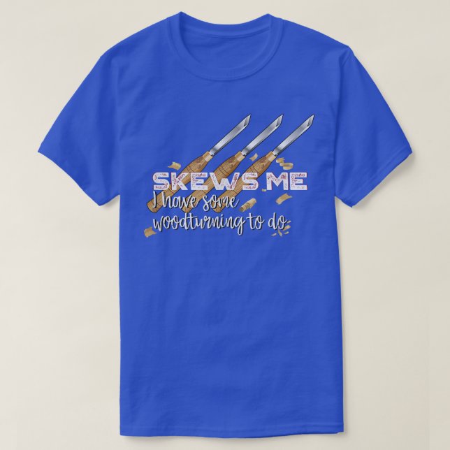 Skews Me Funny Woodworking  T-Shirt (Design Front)