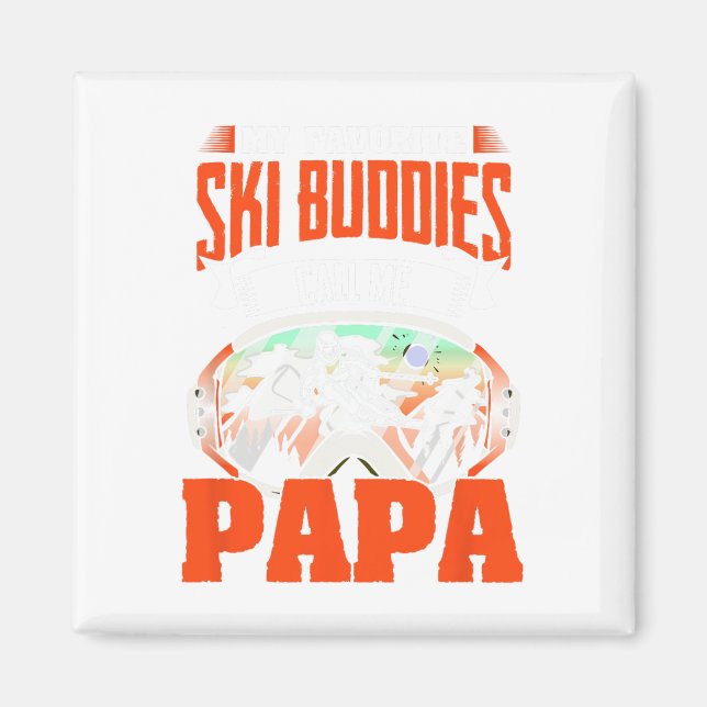 Ski Buddies Call Me Papa Skiing Skier Winter Sport Magnet (Front)