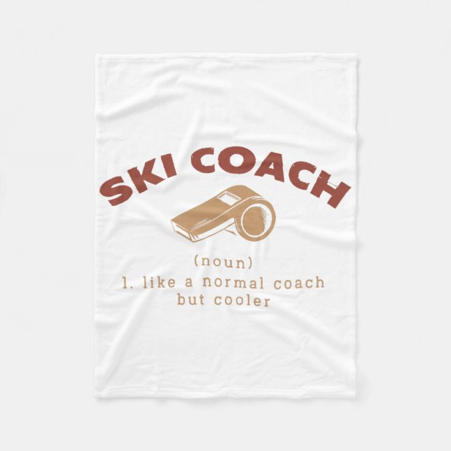 Ski Coach Definition Funny Skiing Instructor Humor Fleece Blanket (Front)