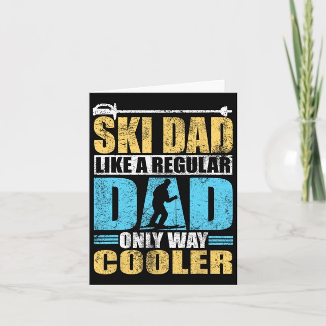 Ski Dad Like A Refular Dad Only Way Cooler Skiing  Card (Front)