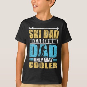 Ski Dad Like A Refular Dad Only Way Cooler Skiing  T-Shirt