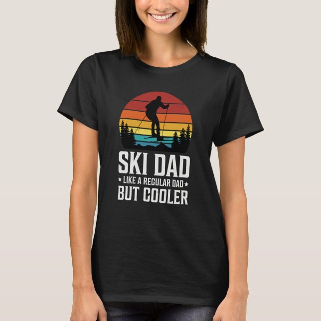 Ski Dad Like a Regular Dad but Cooler Great Father T-Shirt (Front)