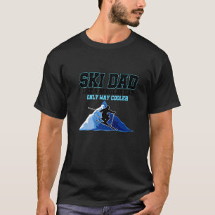 Ski Dad Like a Regular Dad Only Way Cooler 1 T-Shirt