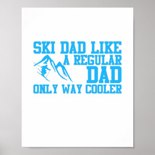 Ski Dad Like A Regular Dad Only Way Cooler Poster