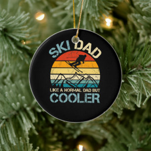 Ski Dad - Not a Normal Dad, But Cooler Ceramic Ornament