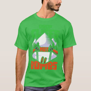 Ski drop cliffs not bombs 1 T-Shirt