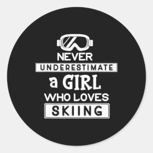 Ski Girl Never Underestimate A Girl That Loves Ski Classic Round Sticker