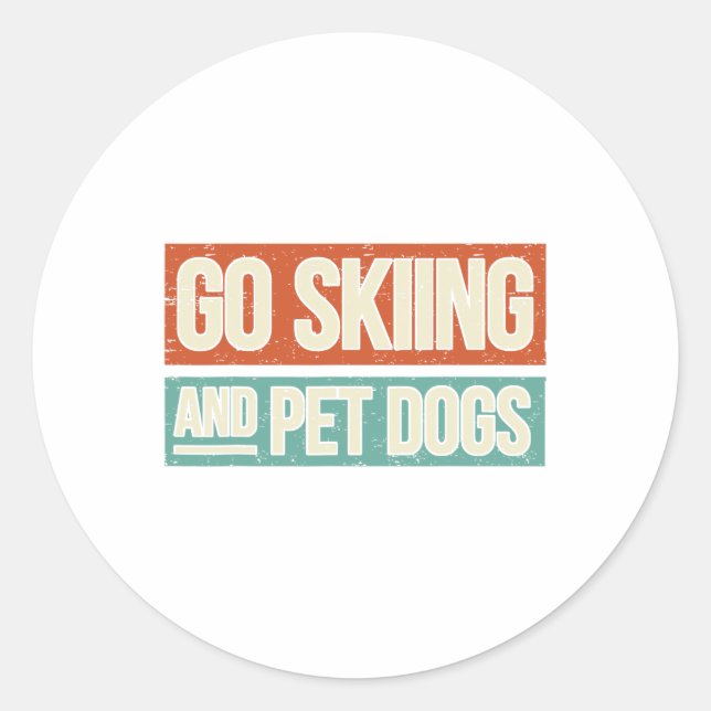 Ski Go Skiing And Pet Dogs - Skier  Classic Round Sticker (Front)