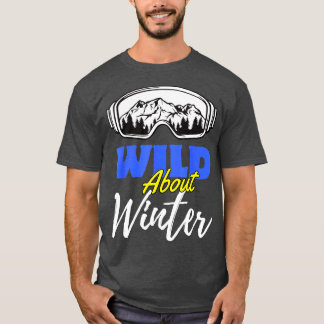 Ski Goggles Mountain Snow Wide About Winter Sports T-Shirt