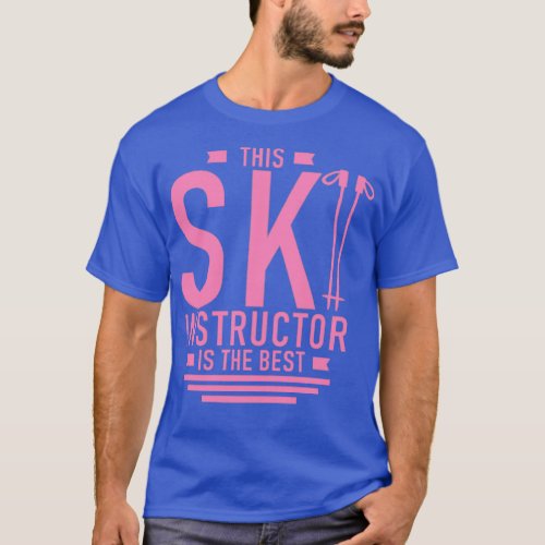 Ski Instructor Ski Skiing Skiing Coach Ski eacher  T_Shirt