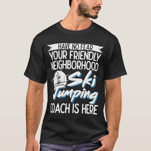 Ski Jumping Coach Ski Jumper Coaches Trainer Instr T_Shirt