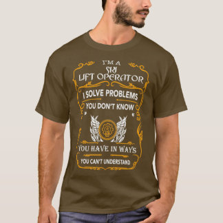 SKI LIFT OPERATOR 3 T-Shirt