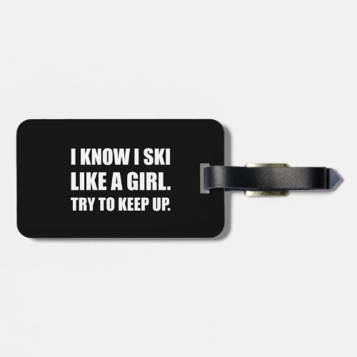 Ski Like Girl Power Funny Luggage Tag