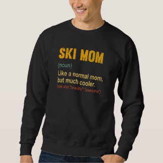 Ski Mom Definition   Proud Skiing Mom       Sweatshirt