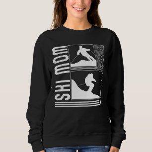 Ski Mom Skiing Skier Winter Snowboard Snowboarder Sweatshirt