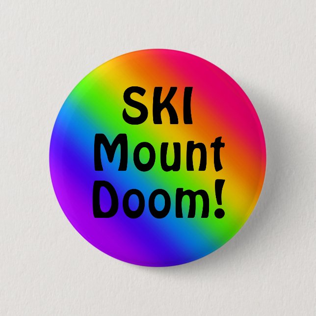 SKI Mount Doom! Button (Front)