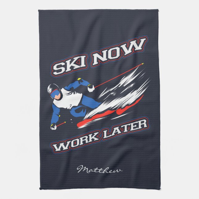 Ski Now Work Later Skiing Fans Novelty Kitchen Towel (Vertical)