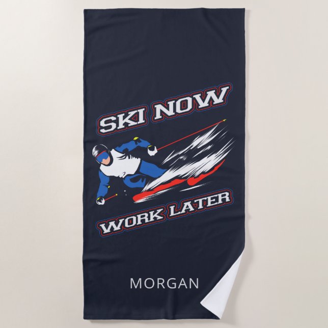 Ski Now Work Later Skiing Fans Personalized Beach Towel (Front)