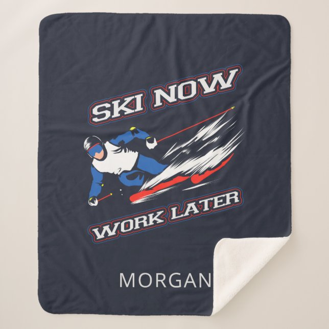 Ski Now Work Later Skiing Fans Personalized Sherpa Blanket (Front)