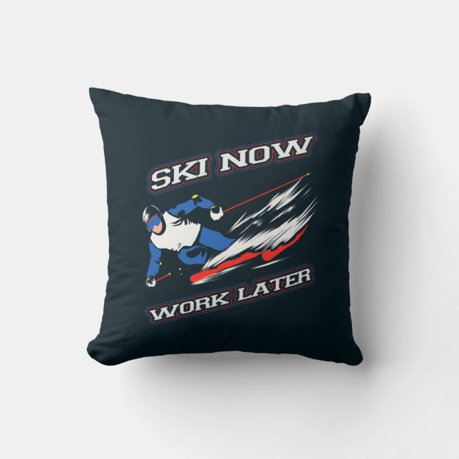 Ski Now Work Later Winter Sports Gag Throw Pillow (Front)