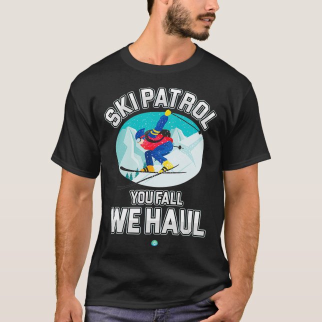 Ski Patrol You Fall We Haul Skiing Winter Gift T-Shirt (Front)