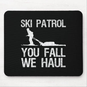 Ski Patrol You Fall We Haul Skiing Winter Mouse Pad