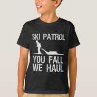 Ski Patrol You Fall We Haul Skiing Winter