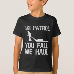 Ski Patrol You Fall We Haul Skiing Winter T-Shirt