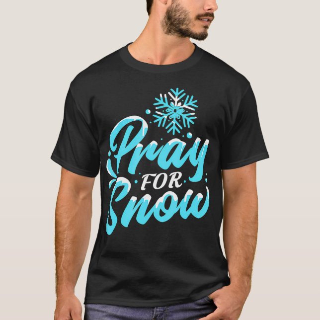 Ski Pray For Snow T-Shirt (Front)