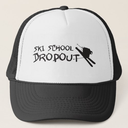 Ski School Dropout Trucker Hat