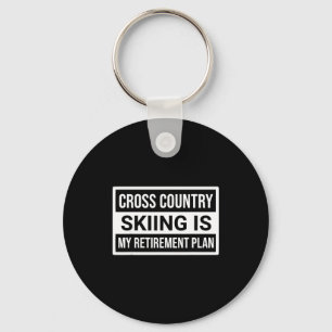 Ski shirt cross country skiing is retirement men keychain