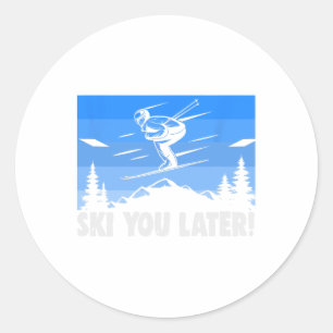 Ski Ski You Later! Skiing Classic Round Sticker