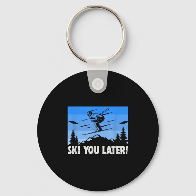 Ski Ski You Later! Skiing  Keychain (Front)