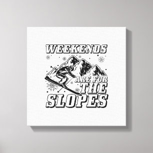 Ski Slopes Sayings Apres Ski Skiing Skier Gifts Canvas Print